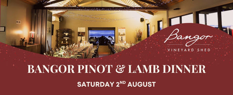 Promotional banner for Bangor Pinot & Lamb Dinner at Bangor Vineyard Shed with event details.