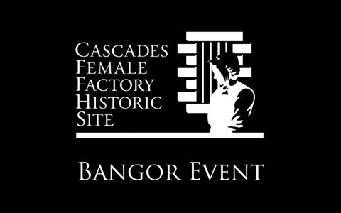 Special Bangor Tour of the Cascades Female Factory