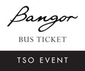 Bus ticket for a TSO event at Bangor Vineyard Shed